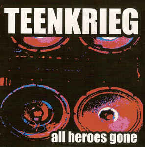 Teenkrieg - All Heroes Gone