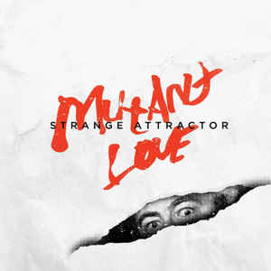 Strange Attractor - Mutant Love