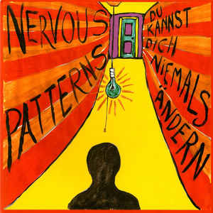 Nervous Patterns / River City Tanlines - Du Kannst Dich Niemals Ändern / Energy Drink Und Der Lange Weg Nach Hause