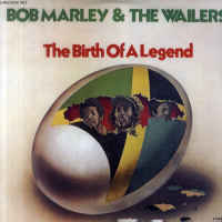 Bob Marley & The Wailers – The Birth Of A Legend