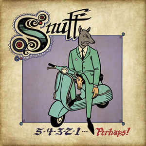 Snuff  - 5-4-3-2-1 - Perhaps?