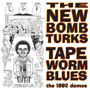The New Bomb Turks - Tapeworm Blues: The 1992 Demos