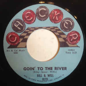 Bill & Will - Goin' To The River / Let Me Tell You Baby