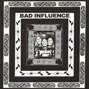 Bad Influence - Wake Up / Unacceptable