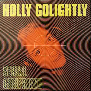 Holly Golightly - Serial Girlfriend