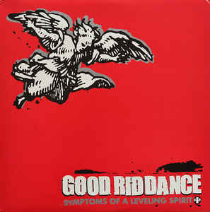 Good Riddance - Symptoms Of A Leveling Spirit