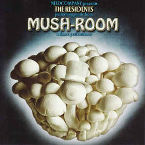 The Residents - Mush-Room 