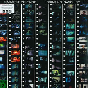 Cabaret Voltaire - Drinking Gasoline / Gasoline In Your Eye