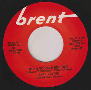 Carl Lester & The Show Stoppers - When You See Me Hurt / Don't You Know That I Believe