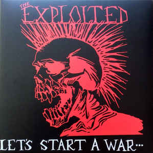 The Exploited - Let's Start A War...Said Maggie One Day