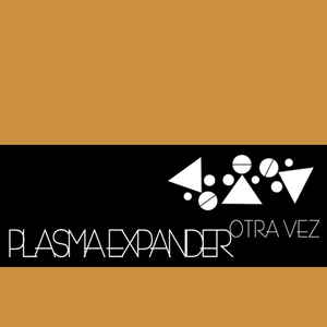 Plasma Expander - Otra Vez