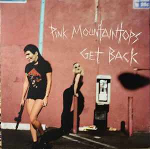 Pink Mountaintops - Get Back