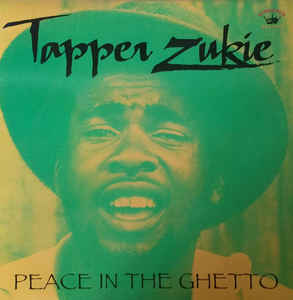 Tapper Zukie - Peace In The Ghetto