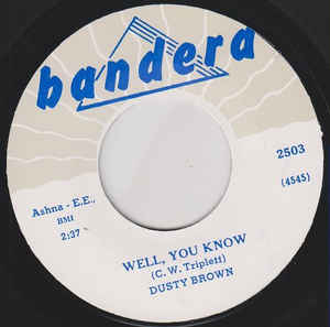 Dusty Brown - Well, You Know / Please Don't Go