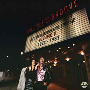 Various - Wheedle's Groove: Seattle Funk, Modern Soul And Boogie Volume II 1972-1987
