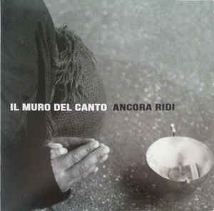Il Muro Del Canto - Ancora Ridi