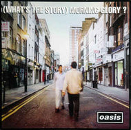 Oasis  - (What's The Story) Morning Glory?