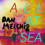 Dan Melchior - All At Sea