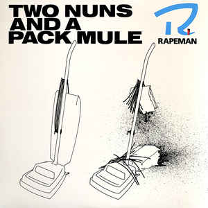 Rapeman - Two Nuns And A Pack Mule