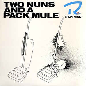 Rapeman - Two Nuns And A Pack Mule