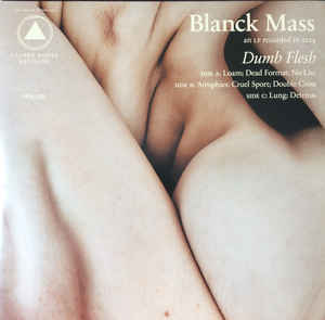 Blanck Mass – Dumb Flesh