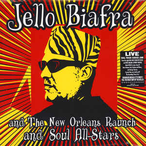Jello Biafra And The New Orleans Raunch And Soul All-Stars - Walk On Jindal's Splinters
