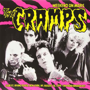 The Cramps - Weekend On Mars-Club 57, Irving Plaza, New York, NY Aug. 18, 1979-FM Radio Broadcast