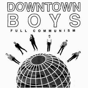 Downtown Boys – Full Communism