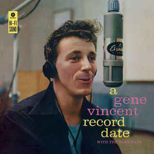 Gene Vincent With The Blue Caps - A Gene Vincent Record Date