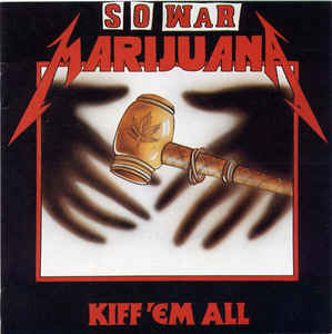 S O War - Marijuana / Kiff 'Em All
