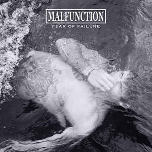 Malfunction  - Fear Of Failure