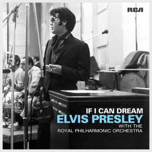 Elvis Presley With The Royal Philharmonic Orchestra - If I Can Dream