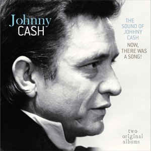 Johnny Cash - The Sound Of Johnny Cash / Now, There Was A Song!
