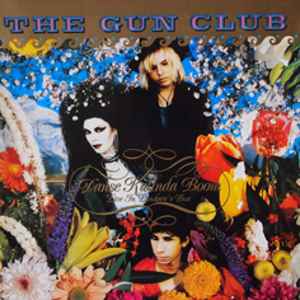 The Gun Club - Danse Kalinda Boom - Live In Pandora's Box
