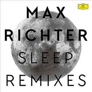 Max Richter - Sleep Remixes