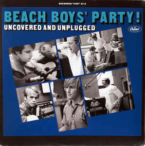 The Beach Boys - Beach Boys' Party! Uncovered And Unplugged