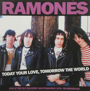 Ramones - Today Your Love, Tomorrow The World - Live At The Old Waldorf, San Francisco 1978 - Fm Broadcast