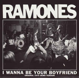 Ramones - I Wanna Be Your Boyfriend