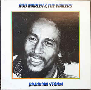 Bob Marley & The Wailers – Jamaican Storm