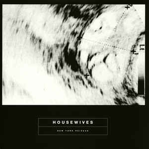 Housewives - Housewives (New York Reissue)