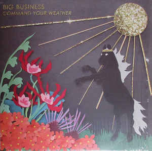 Big Business - Command Your Weather