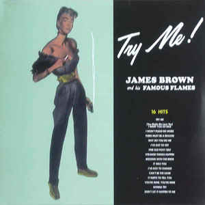 James Brown & The Famous Flames - Try Me!