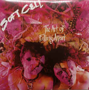 Soft Cell - The Art Of Falling Apart