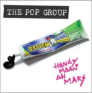 The Pop Group - Honeymoon On Mars