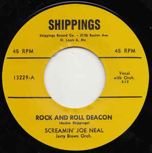 Screamin' Joe Neal - Rock And Roll Deacon / Tell Me Pretty Baby