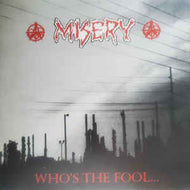 Misery - Who's The Fool...
