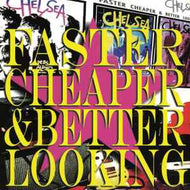 Chelsea - Faster Cheaper & Better Looking