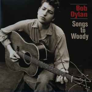Bob Dylan - Songs To Woody